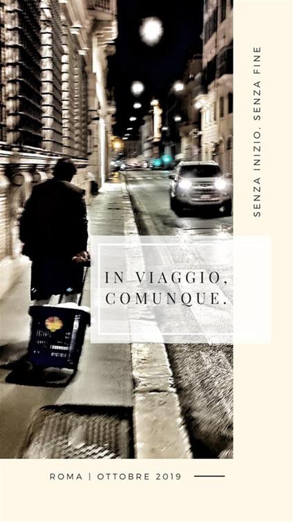 In viaggio, comunque. Roma, ottobre 2019 - Alessandro Lentini - ebook