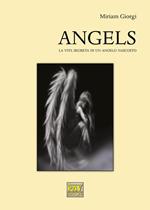 Angels. La vita segreta di un angelo nascosto