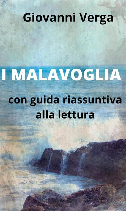 I Malavoglia. Con guida riassuntiva alla lettura - Giovanni Verga - ebook