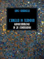 L' anello di Teodosio. Radiocommedia in 30 fonoquadri