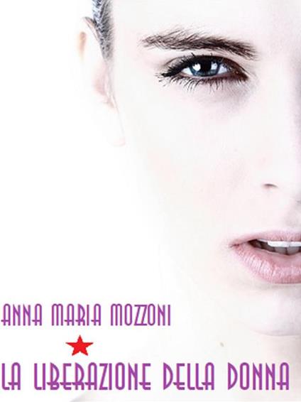 La liberazione della donna - Anna Maria Mozzoni - ebook