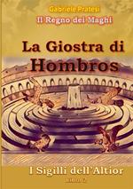 La giostra di Hombros. I sigilli dell'Altior. Vol. 2