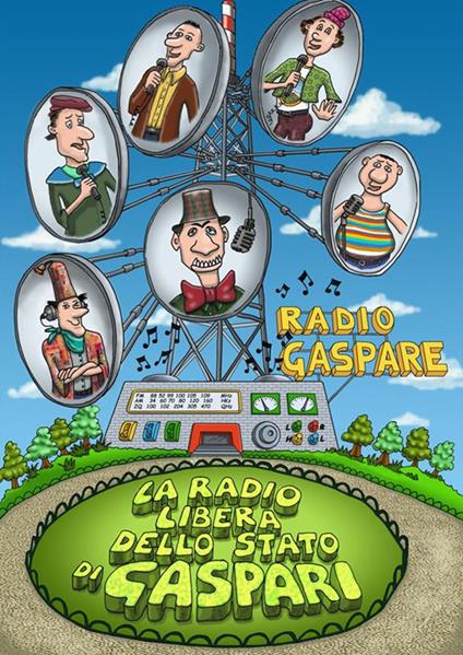 La Radio Libera dello Stato di Gaspari - Radio Gaspare - ebook