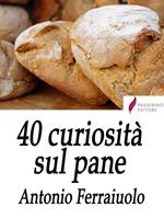 40 curiosità sul pane