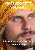 L' India attraverso i miei occhi. Diario di viaggio