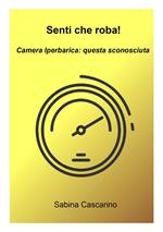 Senti che roba! Camera iperbarica, questa sconosciuta