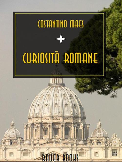 Curiosità romane - Costantino Maes - ebook