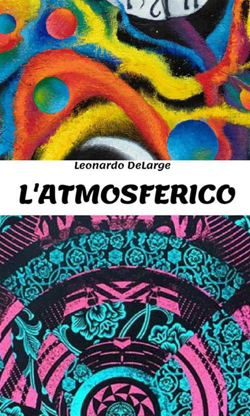 L' atmosferico - Leonardo DeLarge - ebook