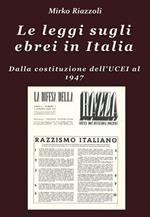 Le leggi sugli ebrei in Italia Dalla costituzione dell'UCEI al reintegro nella società