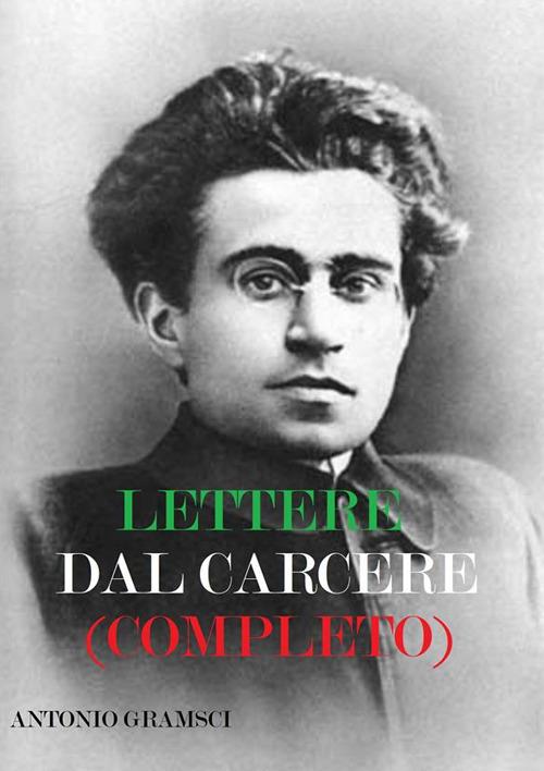 Lettere dal carcere. Ediz. integrale - Antonio Gramsci - ebook