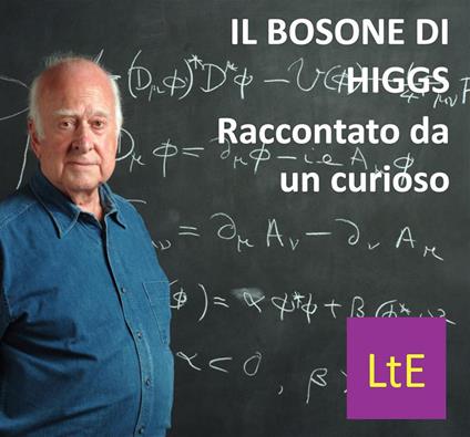 Il bosone di Higgs. Raccontato da un curioso - Nazzareno Luigi Todarello - ebook