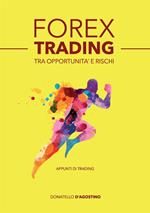 Forex trading tra opportunità e rischi