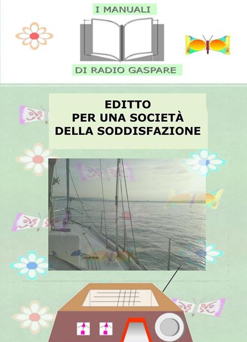 Editto per una società della soddisfazione - Radio Gaspare - ebook