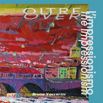 Bruno Vaccarini. Oltre l'impressionismo. Ediz. italiana e inglese - copertina