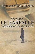 Quando le farfalle volavano d'inverno