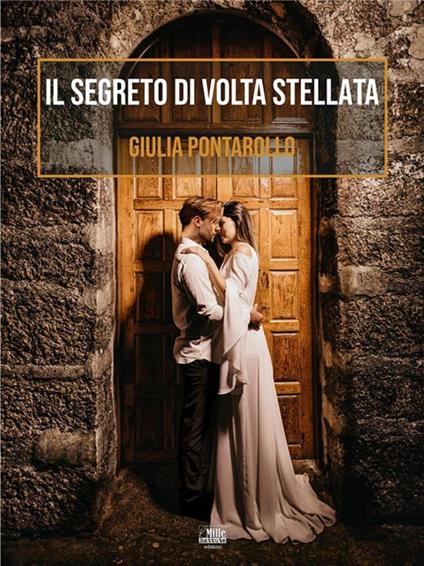 Il segreto di Volta Stellata - Giulia Pontarollo - ebook