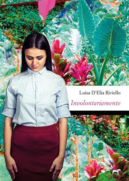 Involontariamente - Luisa D'Elia Riviello - ebook