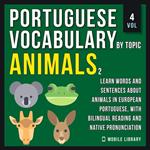 Animals 2 - Portuguese Vocabulary by Topic - Vol 4