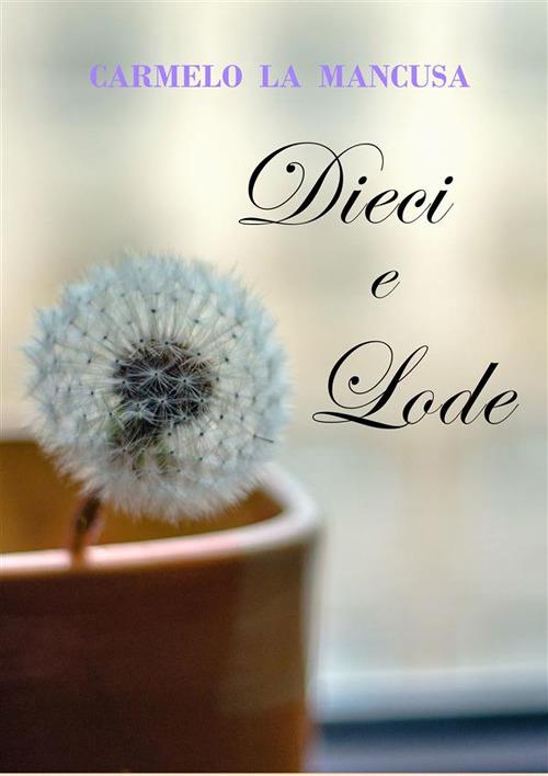 Dieci e lode. Life - Carmelo La Mancusa - ebook