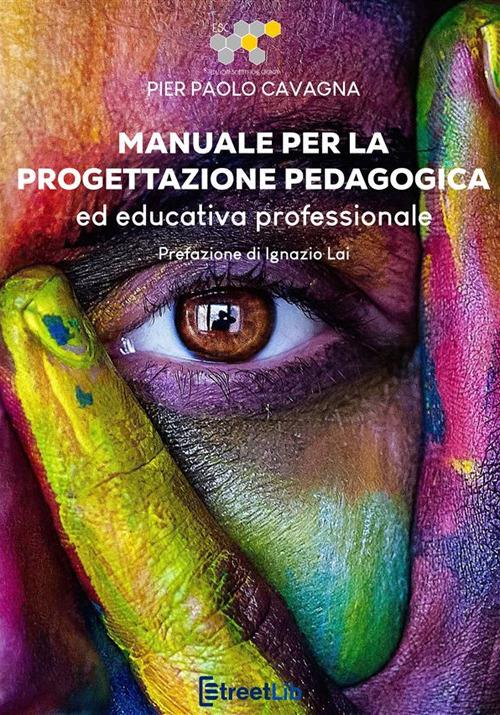 Manuale per la progettazione pedagogica ed educativa professionale - Pier Paolo Cavagna - copertina