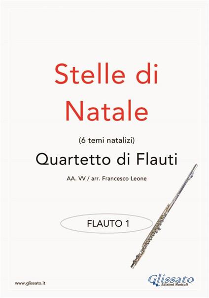 Stelle di Natale. Quartetto di flauti (flauto 1). Facile. Spartito - Francesco Leone - ebook