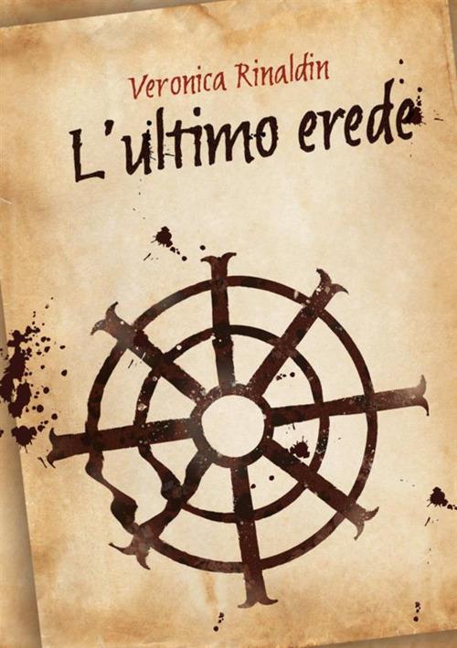 L' ultimo erede - Veronica Rinaldin - copertina