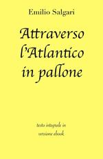 Attraverso l'Atlantico in pallone. Ediz. integrale