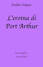 L' eroina di Port Arthur. Ediz. integrale