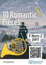 10 (Easy) Romantic Pieces for French Horn Quartet (HORN 2)
