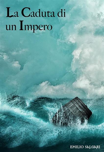 La caduta di un impero - Emilio Salgari - ebook