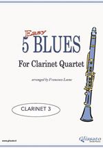 5 Easy Blues for Clarinet Quartet (CLARINET 3)