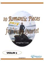 10 Easy Romantic Pieces for Violin Quartet (VIOLIN 2)