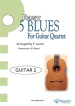 5 Easy Blues for Guitar Quartet (GUITAR 2)