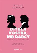 Dite la vostra, Mr. Darcy. Pubblico e privato in Jane Austen