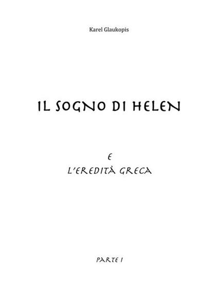 Il sogno di Helen e l'eredità greca. Vol. 1 - Karel Glaukopis - ebook