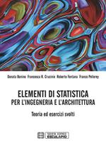 Elementi di statistica per l'ingegneria e l'architettura. Teoria ed esercizi svolti