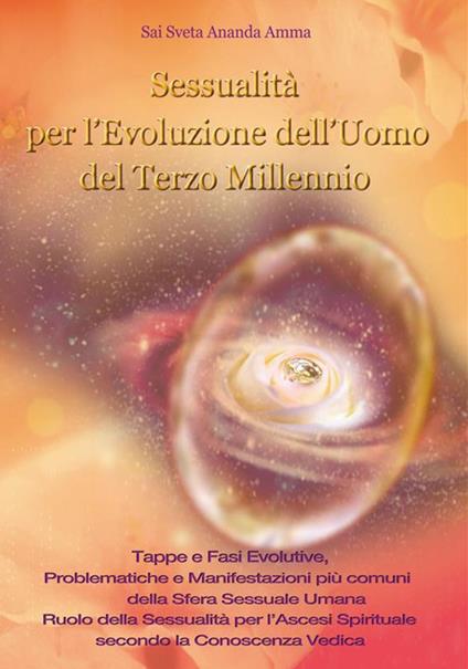 Sessualità per l'evoluzione dell'uomo del terzo millennio - Sai Sveta Ananda Amma - ebook