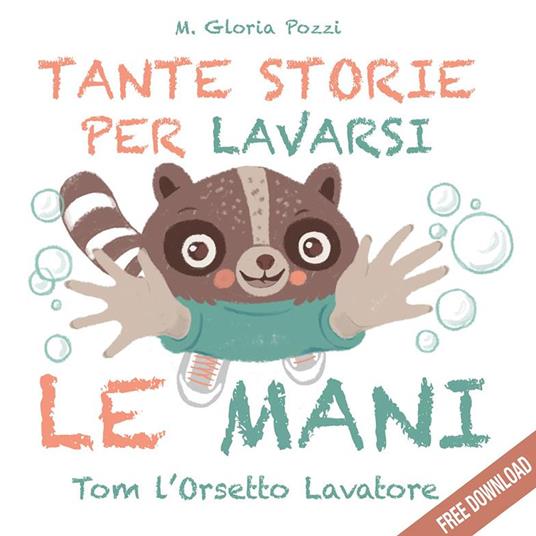 Tante storie per lavarsi le mani. Tom l'orsetto lavatore - M. Gloria Pozzi - ebook