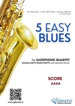 5 Easy Blues for Alto Saxophone Quartet (SCORE)