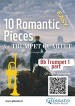 10 (Easy) Romantic Pieces for Trumpet Quartet (TRUMPET 1)