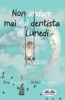 Non andare mai dal dentista di lunedì