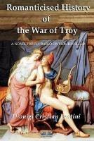 Romanticised History of the War of Troy