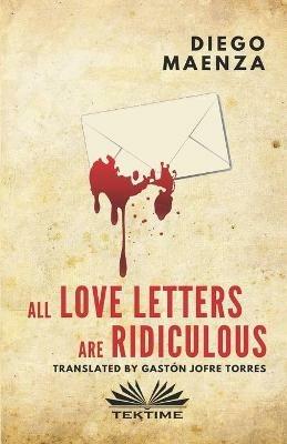 All love letters are ridiculous - Diego Maenza - copertina