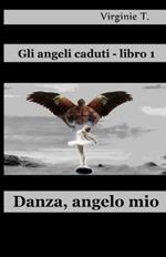 Danza, angelo mio