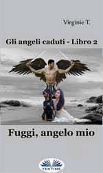 Fuggi, angelo mio