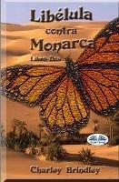 La libélula contra la mariposa monarca. Vol. 2