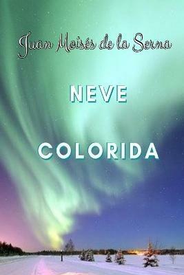 Neve colorida - Juan Moisés De La Serna - copertina