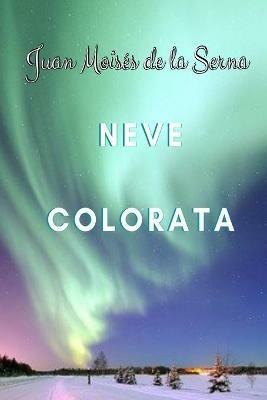 Neve colorata - Juan Moisés De La Serna - copertina