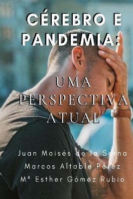 Cérebro e pandemia. Uma perspectiva atual - Esther Gómez Rubio,Juan Moisés De La Serna,Marcos Altable Pérez - copertina