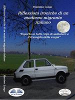 Riflessioni ironiche di un moderno migrante italiano. «Esperto in tutti i tipi di saldature e il travaglio della vespa»